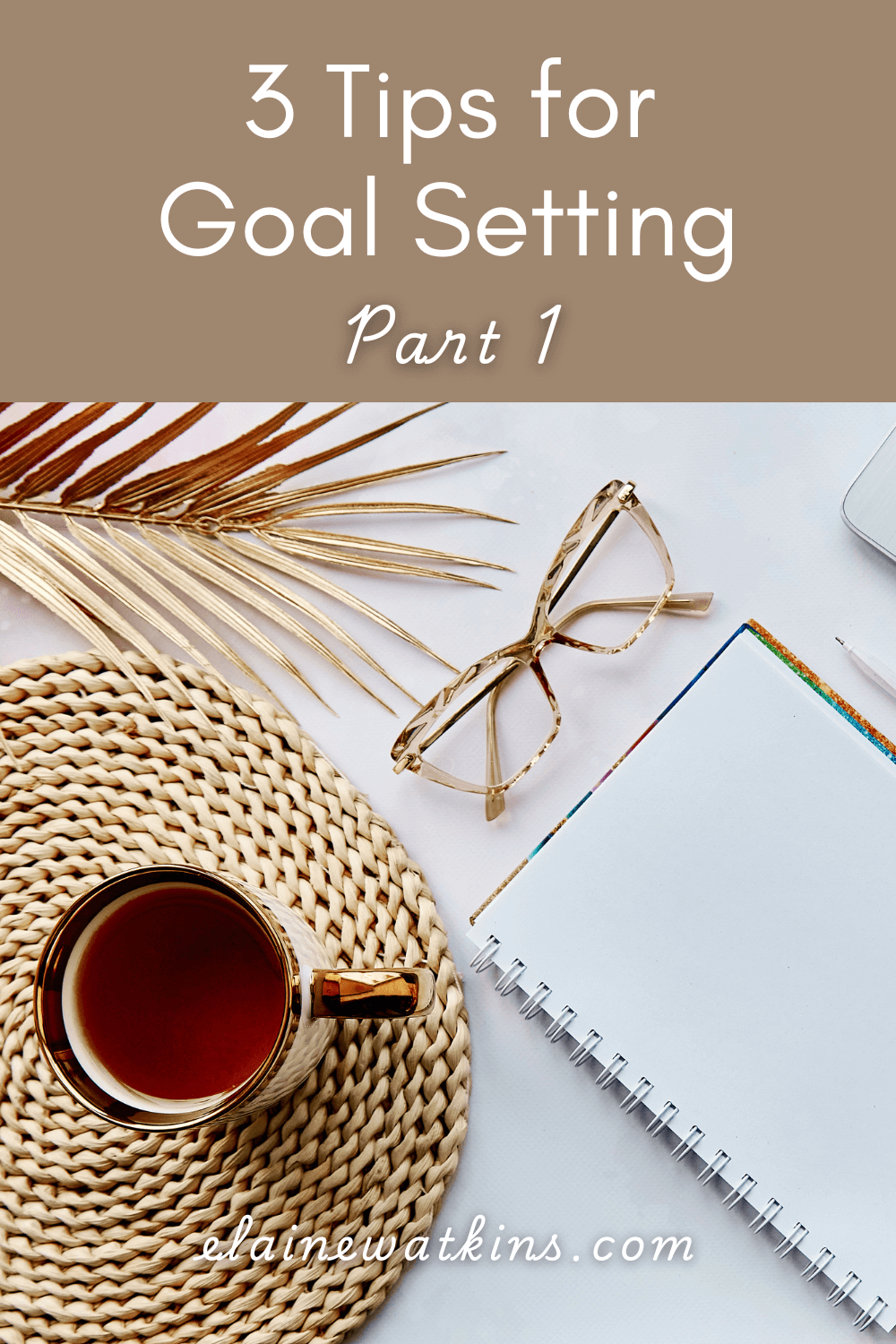3 Powerful Tips for Goal Setting Success Part 1