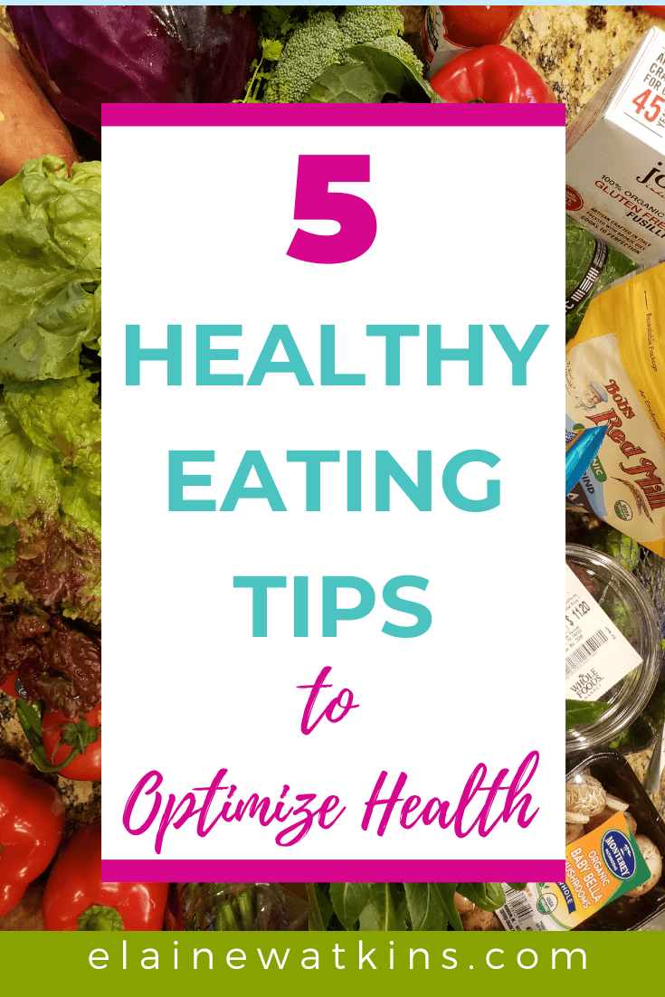 5 Healthy Eating Tips to Optimize Health