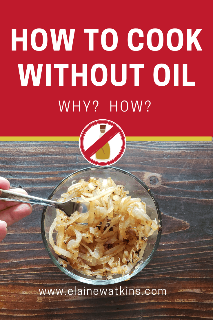 How and Why We Cook With No Oil